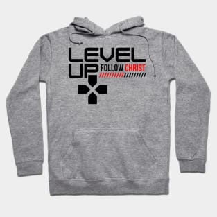 Level Up Follow Christ (Black Font) Hoodie